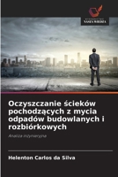 Oczyszczanie scieków pochodzacych z mycia odpadów budowlanych i rozbiórkowych (Polish Edition) 620943679X Book Cover