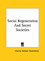 Social Regeneration and Secret Societies 1425300898 Book Cover