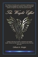The Wright Effect: “Liberty is the key to peace, commerce and global health. Should we few men, we inglorious few, fail now, all is lost.” 165672748X Book Cover
