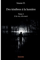 Des ténèbres à la lumière - Tome 2 (French Edition) 2414310049 Book Cover