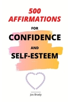 500 Affirmations For Confidence And Self-Esteem B08762T3TV Book Cover