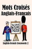 Mots Croisés Anglais-Français 2: English-French Crosswords 2 (Dual-language Crosswords) B09RJR3MFC Book Cover