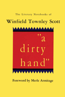 Dirty Hand the Literary Notebooks of Townley Scott 0292784163 Book Cover