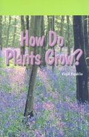 How Do Plants Grow 0823981444 Book Cover