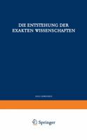 Die Entstehung Der Exakten Wissenschaften 3642862438 Book Cover