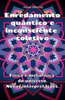 Enredamento quântico e inconsciente coletivo. Física e metafísica do universo. Novas interpretações. (Portuguese Edition) 170030741X Book Cover