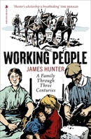Working People: A Family through Three Centuries 1839831065 Book Cover