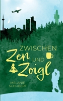 Zwischen Zen und Zoigl: Ein Oberfranken-Liebesroman 3756884643 Book Cover