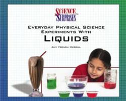 Everyday Physical Science Experiments With Liquids 0823958019 Book Cover