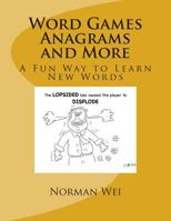 Word Games Anagrams and More: A Fun Way to Learn New Words 1495472957 Book Cover