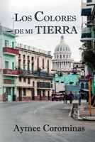 Los colores de mi Tierra 1730933130 Book Cover