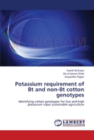 Potassium requirement of Bt and non-Bt cotton genotypes 3659162760 Book Cover