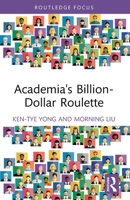 Academia's Billion-Dollar Roulette 1032759909 Book Cover
