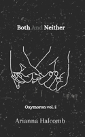 Both And Neither: Oxymoron vol. ii (Oxymoron Poetry) B0DSGCX469 Book Cover