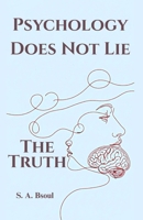 Psychology Does Not Lie: The Truth B0GSB34JMZ Book Cover