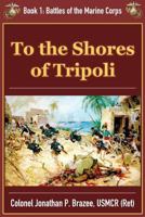 To the Shores of Tripoli 1945743166 Book Cover
