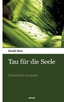 Tau für die Seele: Christliche Gedichte 390338299X Book Cover