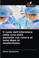 Il ruolo dell'infermiera nella cura della paziente con cancro al seno dopo la mastectomia 620403443X Book Cover