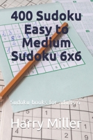 400 Sudoku Easy to Medium Sudoku 6x6: Sudoku books for adults 4 B08ZBJ4NGF Book Cover