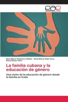 La familia cubana y la educación de género 3659081493 Book Cover