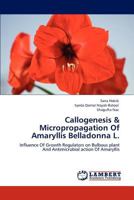 Callogenesis & Micropropagation Of Amaryllis Belladonna L.: Influence Of Growth Regulators on Bulbous plant And Antimicrobial action Of Amaryllis 3848420937 Book Cover