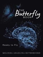 The Butterfly Book: Ready to Fly 1512784567 Book Cover