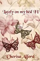 Lately on my bed II 0692996540 Book Cover