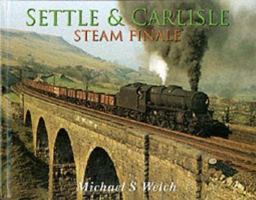 Settle and Carlisle Steam Finale 1870754484 Book Cover