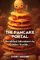 The Pancake Portal: Breakfast Adventures in Other Worlds B0DRSRZ9PZ Book Cover