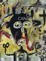 Outsider Art in Canada: What else can art be like? B0BZH7Q5H3 Book Cover