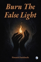 Burn The False Light 9375001350 Book Cover