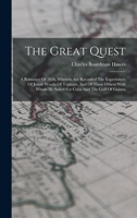 The Great Quest: A Romance Of 1826, Wherein Are Recorded The Experiences Of Josiah Woods Of Topham, And Of Those Others With Whom He Sa B0BP2VVQTY Book Cover