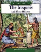 The Iroquois And Their History (We the People) 0756512727 Book Cover