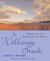 By Willoway Brook: Exploring the Landscape of Prayer 155725320X Book Cover