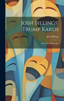 Josh Billings' Trump Kards: Blue Glass Philosophy 1022303317 Book Cover