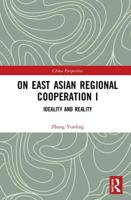 On East Asian Regional Cooperation I: Ideality and Reality (China Perspectives) 1032177845 Book Cover