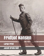Fridtjof Nansen: Large Print 1698092105 Book Cover