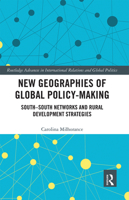 New Geographies of Global Policy-Making: South-South Networks and Rural Development Strategies 1138068438 Book Cover