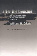 After the Trenches: The Transformation of U.S. Army Doctrine, 1918-1939 (Texas a & M University Military History Series) 0890968381 Book Cover