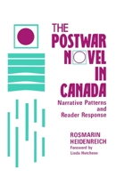 The Postwar Novel in Canada: Narrative Patterns and Reader Response 0889209804 Book Cover