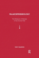 Palaeoepidemiology: The Measure of Disease in the Human Past 0367605716 Book Cover