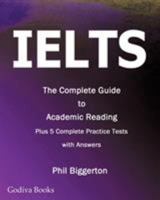 IELTS - The Complete Guide to Academic Reading 0956633218 Book Cover