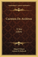 Cuestion De Archivos: O Sea (1864) 1160350779 Book Cover