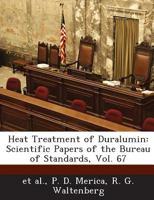Heat Treatment of Duralumin: Scientific Papers of the Bureau of Standards, Vol. 67 B0BNLPJK8W Book Cover