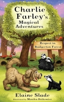 Respect in Badgerton Forest (Charlie Farley's Magical Adventures) 1739560736 Book Cover