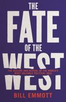 The Fate of the West: The Battle to Save the World’s Most Successful Political Idea 1610397800 Book Cover