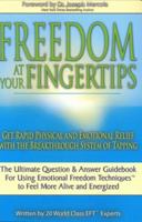 Freedom at Your Fingertips: Get Rapid Physical and Emotional Relief with the Breakthrough System of Tapping 0972767134 Book Cover