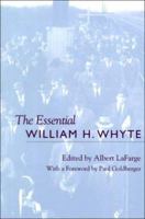 The Essential William H. Whyte 0823220265 Book Cover