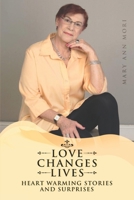 LOVE CHANGES LIVES: IN THE END, LOVE WILL SURPASS ALL ODDS B09MJNB5JS Book Cover