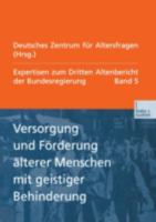 Versorgung Und Forderung Alterer Menschen Mit Geistiger Behinderung: Expertisen Zum Dritten Altenbericht Der Bundesregierung - Band V 3810029858 Book Cover